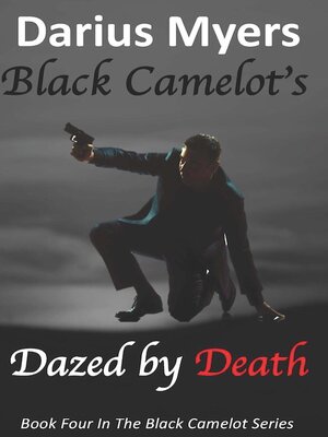 cover image of Black Camelot's Dazed by Death (Book #4)